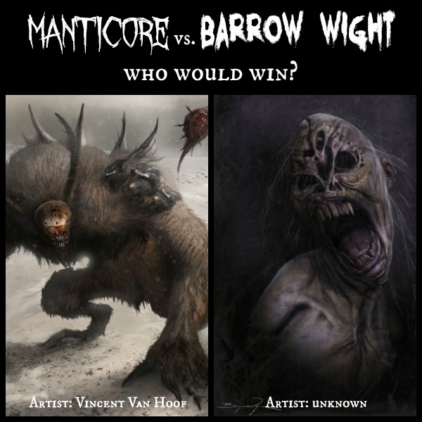 Manticore vs. Barrow Wight